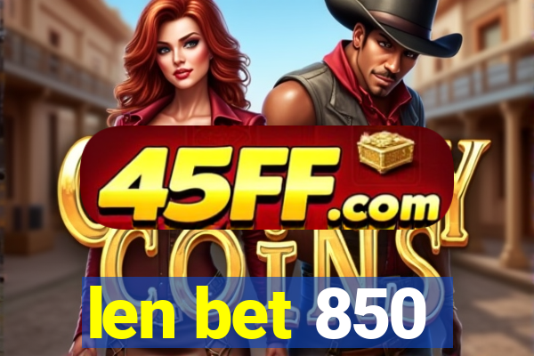 len bet 850